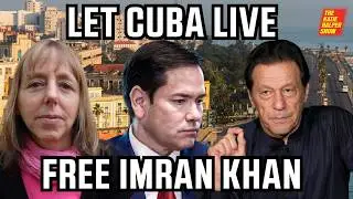 Break the Blockade of Cuba With Medea Benjamin + Imran Khan Update