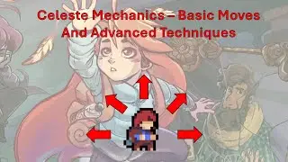 Celeste Walkthrough - Basic Mechanics and Advanced Techniques