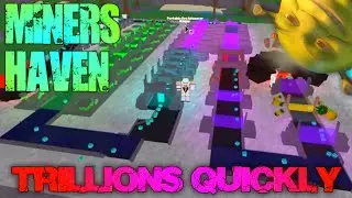 Miner's Haven ROBLOX Tutorial: Trillions Quickly Setup (BEST)