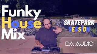 Funky House  mix by Da Audio | Skatepark LIVE DJ Set!