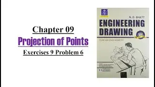 Problem 6 | Exercises 9 | Projection of Points | Engineering Drawing N.D. Bhatt