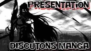 [FR] DISCUTONS MANGA - PR&Eacute;SENTATION #0