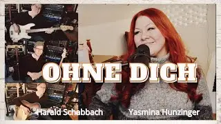 OHNE DICH - Yasmina Hunzinger & Harald Schabbach