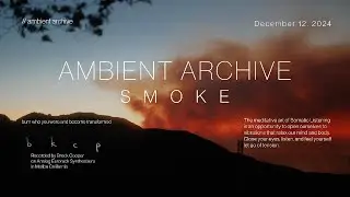 S M O K E // Relaxing Lo-fi Ambient Somatic Listening Music for Sleep, Study & Stress Relief