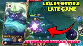 SAKITNYA DAMAGE LESLEY KETIKA LATE GAME | SAMPAI SETENGAH DARAH GILA!! | MOBILE LEGENDS