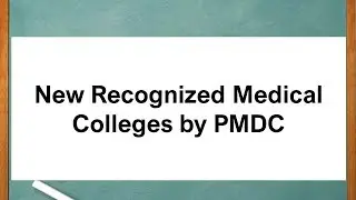 New Recognized Medical Colleges by PMDC