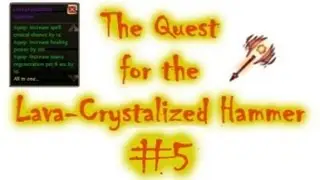 The Quest for the Lava-Crystallized Hammer #5