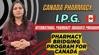 IPG Canada| Canada pharmacy bridging program| Canada pharmacy | how to become pharmacist in Canada
