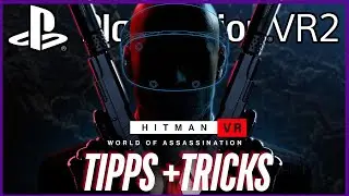 8 Tipps und Tricks f&uuml;r HITMAN auf der Playstation VR2 / PS VR2! #hitmanpsvr2