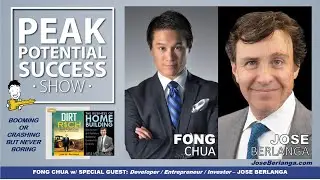 JOSE BERLANGA - Developer/investor/Author w/ Fong - PPSS#296 - BOOMING OR CRASHING BUT NEVER BORING