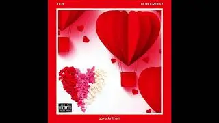 TCB X DON CREETY  LOVE ANTHEM
