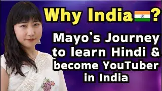 WHY INDIA🇮🇳?  Mayo's journey to learn Hindi and become a YouTuber in India🥰