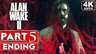 ALAN WAKE 2 ENDING Gameplay Walkthrough Part 5 [4K 60FPS PC ULTRA] - No Commentary (FULL GAME)