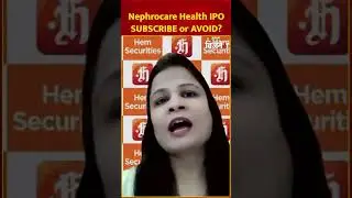 IPO Express: Nephrocare Health IPO Analysis | Subscribe for Long Term? Astha Jain | Geetu Moza