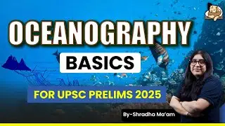 All About Oceanography for UPSC Prelims 2025 || Sleepy Classes IAS