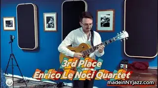 Enrico Le Noci Quartet - Made in New York Jazz Competition 2025 winners, 3rd place - Now!