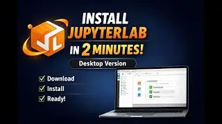 Install JupyterLab Desktop in 2 Minutes | Quick Setup Guide