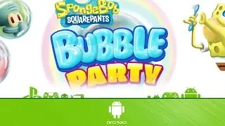 SpongeBob Bubble Party - First Look (Android Gameplay)