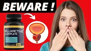 FLUXACTIVE COMPLETE [ATTENTION] FLUXACTIVE COMPLETE REVIEWS - FLUXACTIVE COMPLETE REVIEW [PROSTRATE]