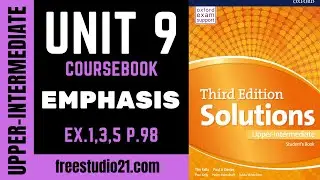 Solutions Upper-Intermediate SB | Unit 9 | Emphasis - ex.1,3,5,p.98