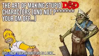 How to Come Up With Funny D&D Character Ideas (and play them well) | Dungeon Brews