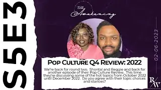 S5E3 | Pop Culture Q4 Review: 2022 | The Awakening | Reggie Whitley Podcast Network