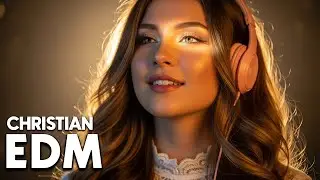🎶 Christian EDM Worship | Glowing in His Light