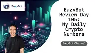 EazyBot Review Day 105: Tracking My Passive Crypto Profits: Real Data, Real Numbers
