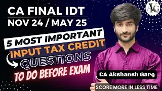 5 Most Imp ITC Ques | Q17&18 SM, RTP May'22 Q9&10, RTP Nov'22 Q9, MTP1 Nov'22 Q1 | CA  Akshansh Garg