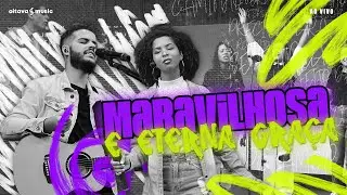 Oitava Msc | Maravilhosa e Eterna Gra&ccedil;a (Amazing Grace/Maravilhosa Gra&ccedil;a) Davi Frossard, Fernanda C.