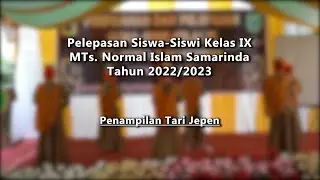 Tari Jepen || Pelepasan Siswa/i Kelas IX MTs. Normal Islam TA. 2022/2023