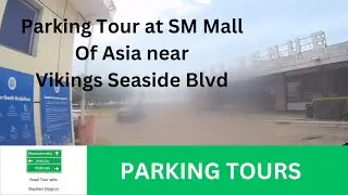 Parking Tour at SM Mall Of Asia Parking near Vikings Seaside Blvd