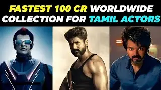 Fastest 100Cr Worldwide Collection For Tamil Actors | Siva Karthikeyan | Vijay | Rajinikanth