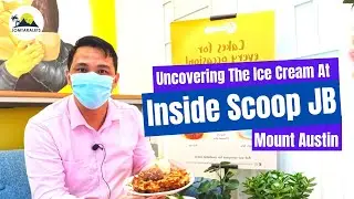 Uncovering The Ice Cream At Inside Scoop JB | Mount Austin | Johor Bahru