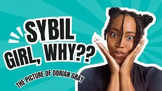 Sybil Vane, GIRL WHY?  A feminist critique of Oscar Wilde&rsquo;s Picture of Dorian Gray