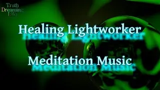 Healing Lightworker Meditation Music || 30 Minutes