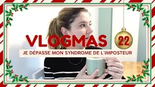 VLOGMAS #22 | Je dépasse mon syndrome de l'imposteur 😶