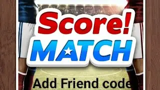 Score! Match⚽ Add friend code to join my telegram chanel....🤩 message me pin hai😊