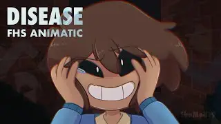 DISEASE - animatic fnafhs