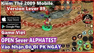 Swordsman 2009 Mobile VN | ALPHATEST | GET ITEMS AND GO PK NOW | Version Level 89 | Gameplay #4202
