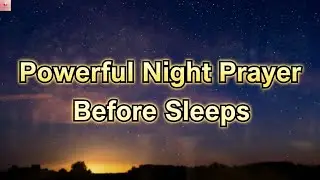 Powerful Night Prayer Before Sleep | 🙏 Let Go of Worries & Rest in God’s Peace