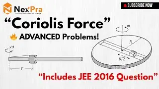 🚀Coriolis Force | Advanced Problems | Includes JEE 2016 Question | JEE Advanced Physics
