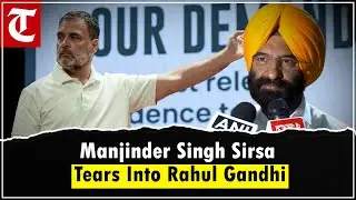 Manjinder Singh Sirsa Furious at Rahul Gandhi, Gives Strong Reply