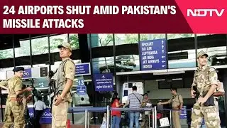 Pakistan's Missile Attacks | 24 Airports Shut Amid Pakistan's Missile Attacks