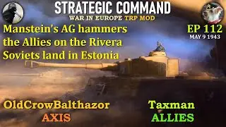 SC-War in Europe-TRP Mod Ep 112 OldCrowBalthazor [Axis] vs Taxman [Allies]