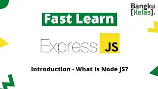 Express JS Tutorial Fast Learn Intro 1 - What is Node JS