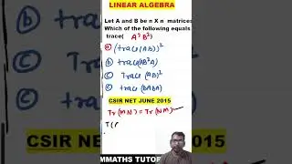 #07 trick of linear algebra | CSIR NET JUNE 2015 MATHS SOLUTION | WHAT IS VALUE OF trace (A^2 B^2)