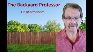 Backyard Professor: 078: Mormonism is Deceiving Us: Philosophy of Men Mingled with Scripture Wrong?