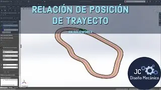 RELACION DE POSICIÓN DE #TRAYECTO EN #SOLIDWORKS