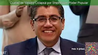 Ciudad de M&eacute;xico Colapsa por Sheinbaum Poder Popular